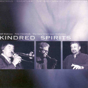 Gary Urwin Jazz Orchestra - Kindred Spirits (CD)