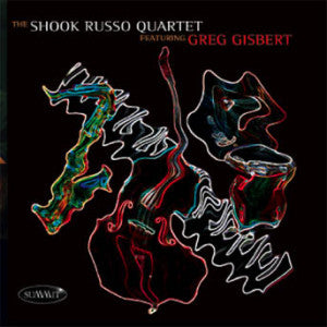 Shook-russo Quartet - Featuring Greg Gisbert (CD)