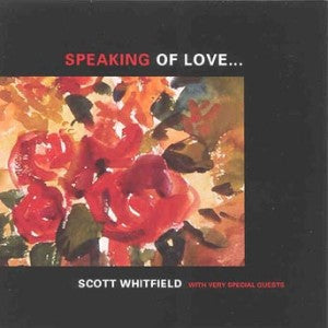 Scott Whitfield - Speaking Of Love (CD)