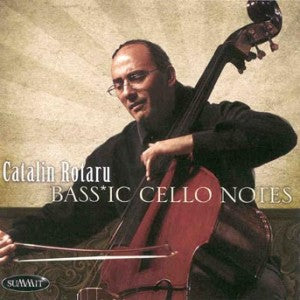 Catalin Rotaru - Bass*ic Cello Notes (CD)