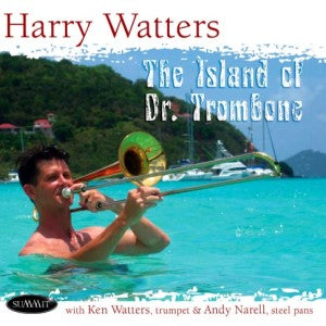 Harry Watters - Island Of Dr. Trombone (CD)