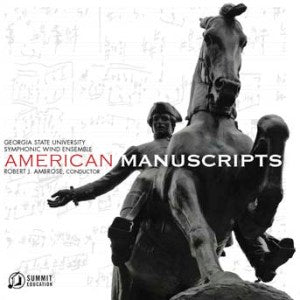 Georgia State University Wind Ensemble - American Manuscripts (CD)