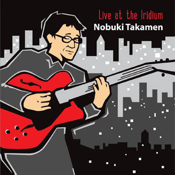 Nobuki Takamen - Live At The Iridium (CD)