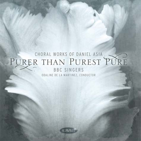 Bbc Singers - Purer Than Purest Pure: Choral Works Of Daniel Asia (CD)