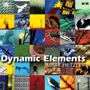 Mark Hetzler - Dynamic Elements (CD)