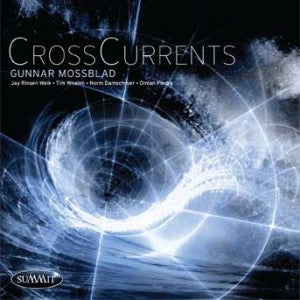 Gunnar Mossblad & Crosscurrents - Crosscurrents (CD)