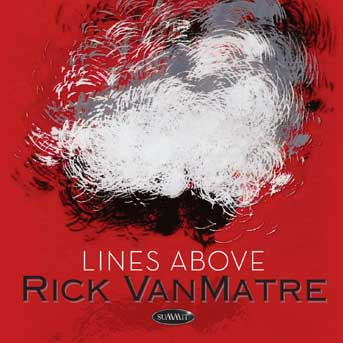 Rick Vanmatre - Lines Above (CD)