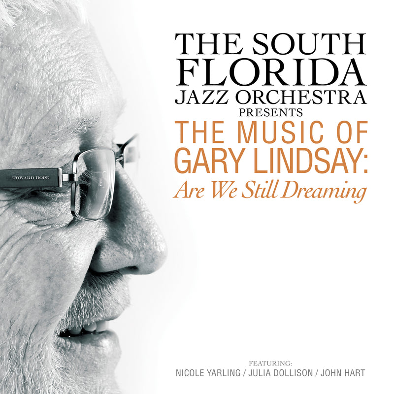 South Florida Jazz Orchestra - Presents The Music Of Gary Lindsay: Are We Still Dreaming (CD)