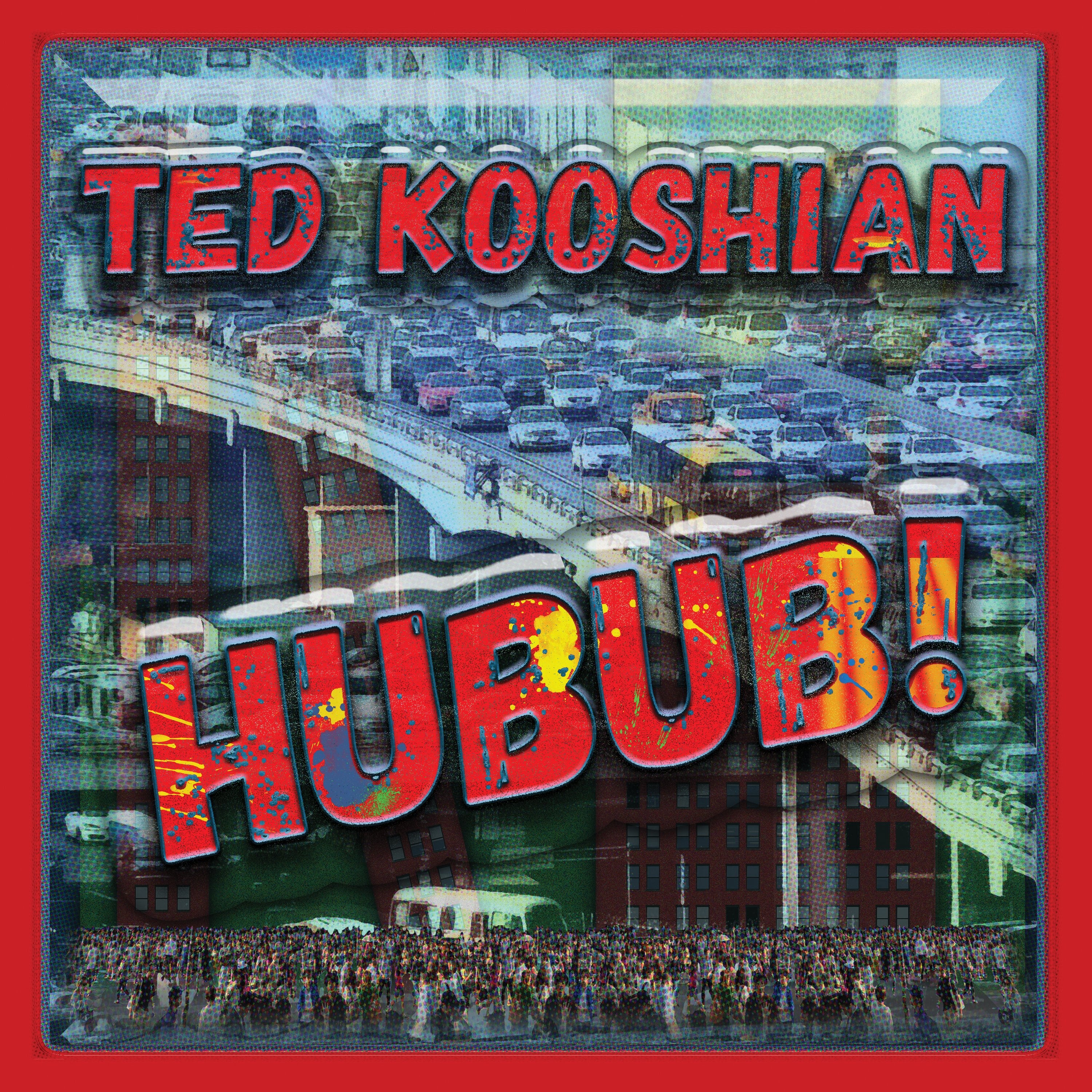 Ted Kooshian - Hubub! (CD)