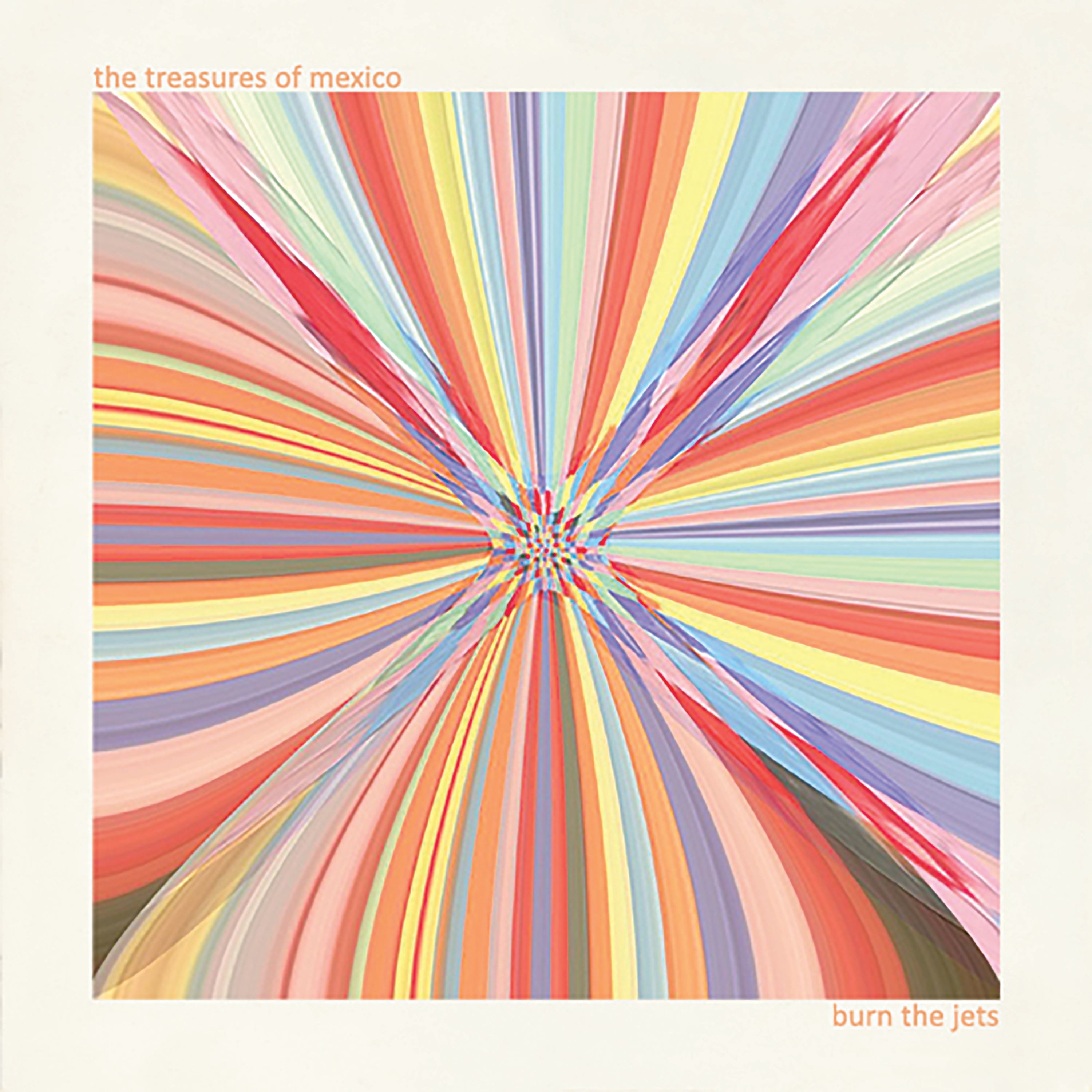 The Treasures Of Mexico - Burn The Jets (LP)