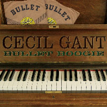 Cecil Gant - Bullet Boogie (CD)