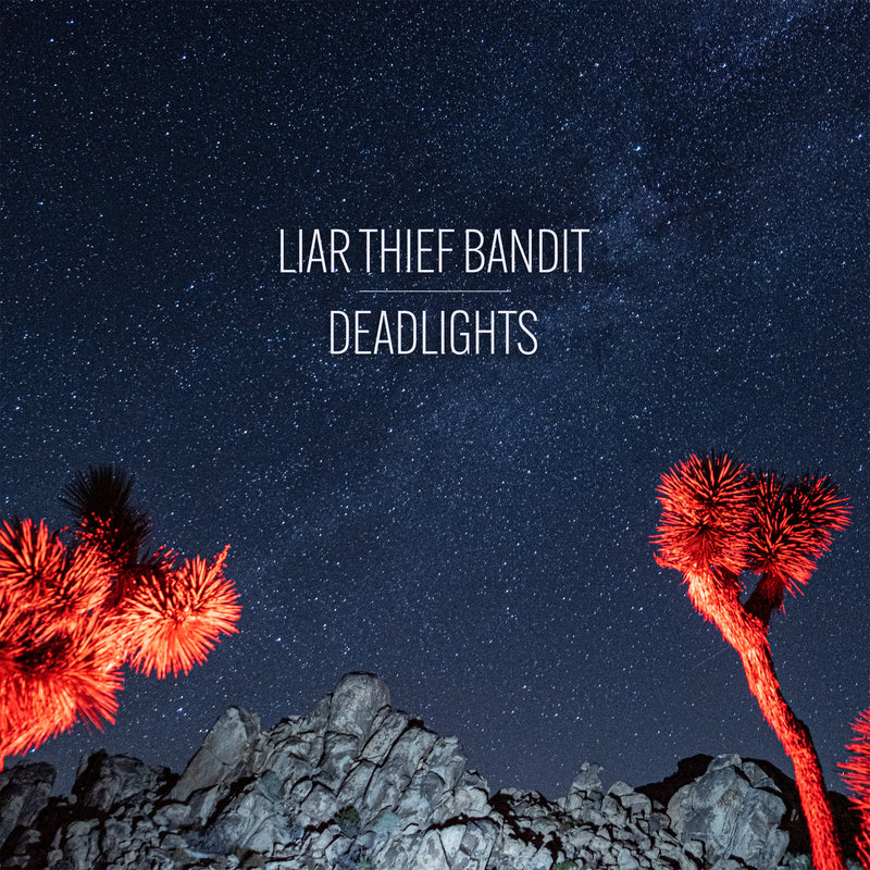 Liar Thief Bandit - Deadlights (LP)