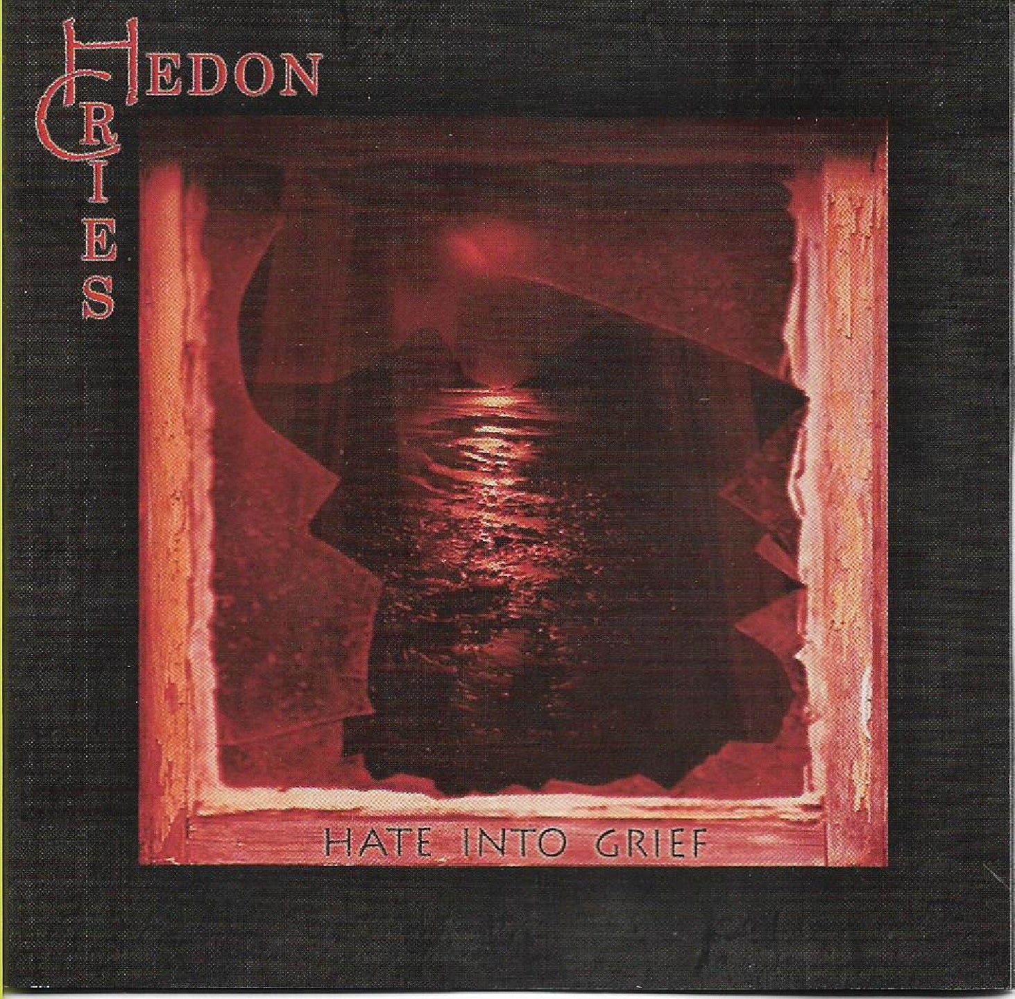 Hedon Cries - Hate Into Grief (CD)