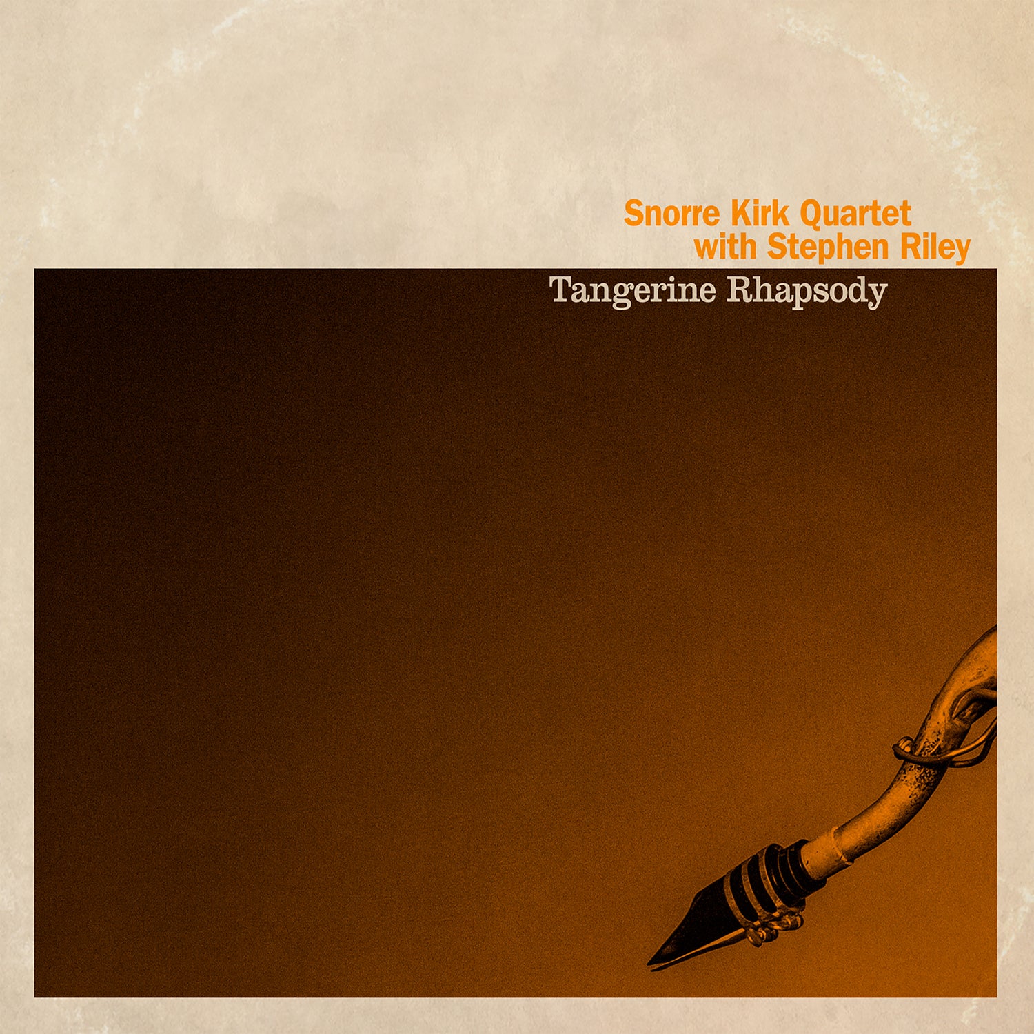 Snorre Kirk Quartet With Stephen Riley - Tangerine Rhapsody (LP)