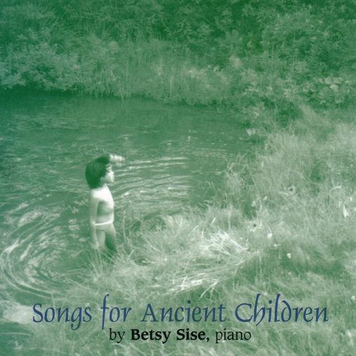 Betsy Sise - Songs For Ancient Children (CD)