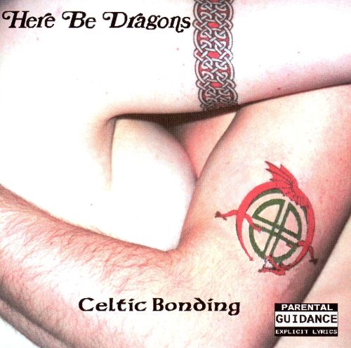 Here Be Dragons - Celtic Bonding (CD)