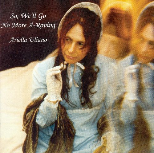 Ariella Uliano - So We'll Go No More A-roving (CD)