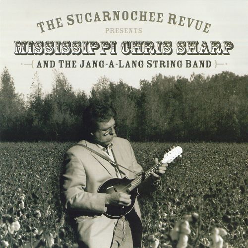 Mississippi Chris Sharp - Sucarnochee Revue Presents M (CD)