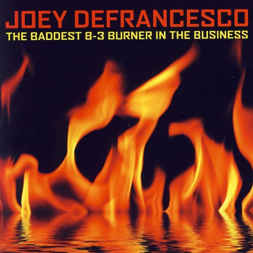 Joey Defrancesco - Baddest B-3 Burner In The Bu (CD)
