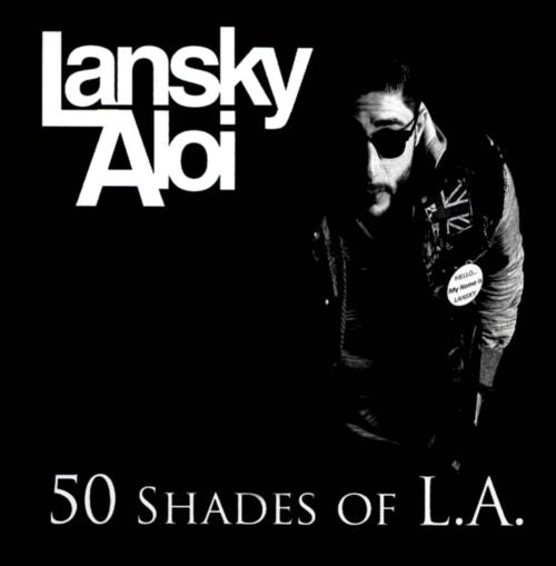 Lansky Aloi - 50 Shades Of L.a (CD)