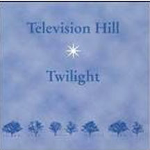Television Hill - Twilight (CD)