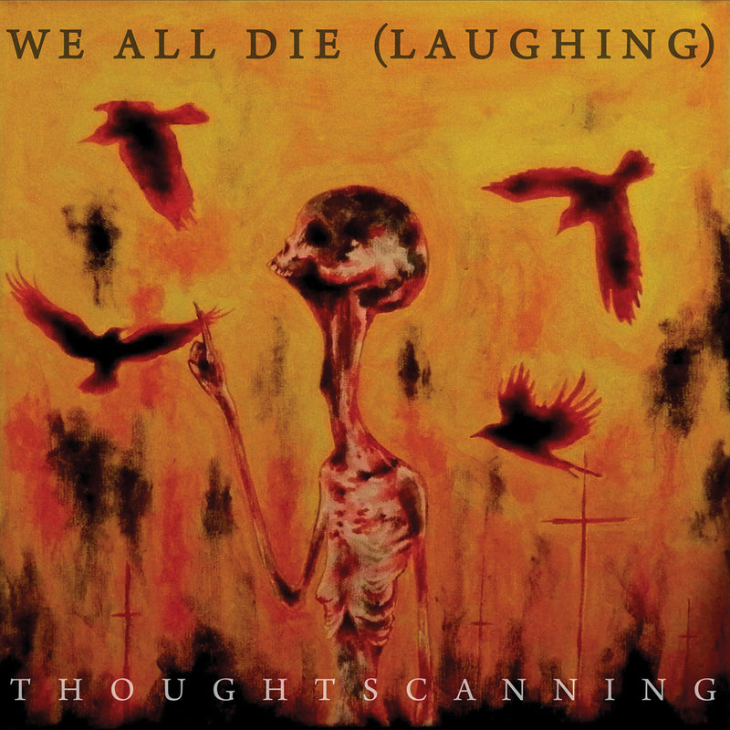 We All Die (Laughing) - Thoughtscanning (CD)