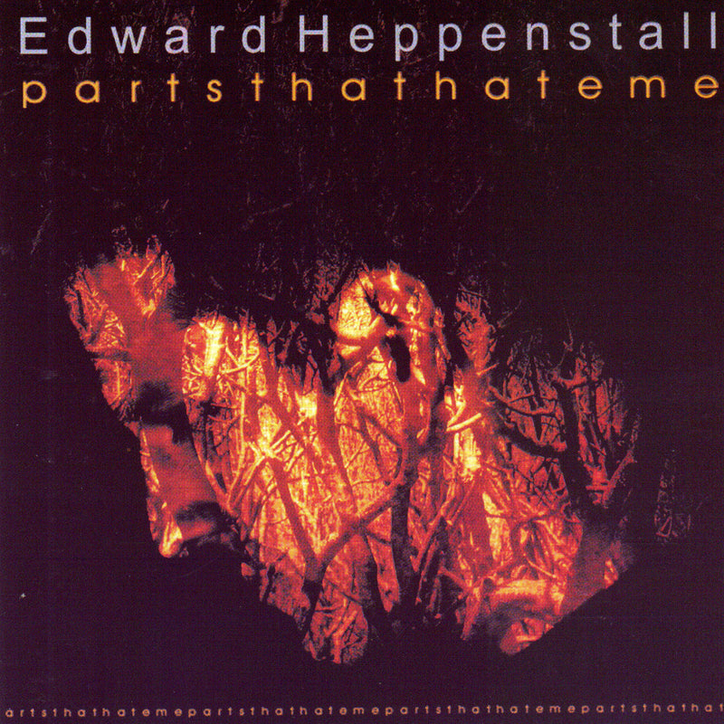 Edward Heppenstall - Parts That Hate Me (CD)