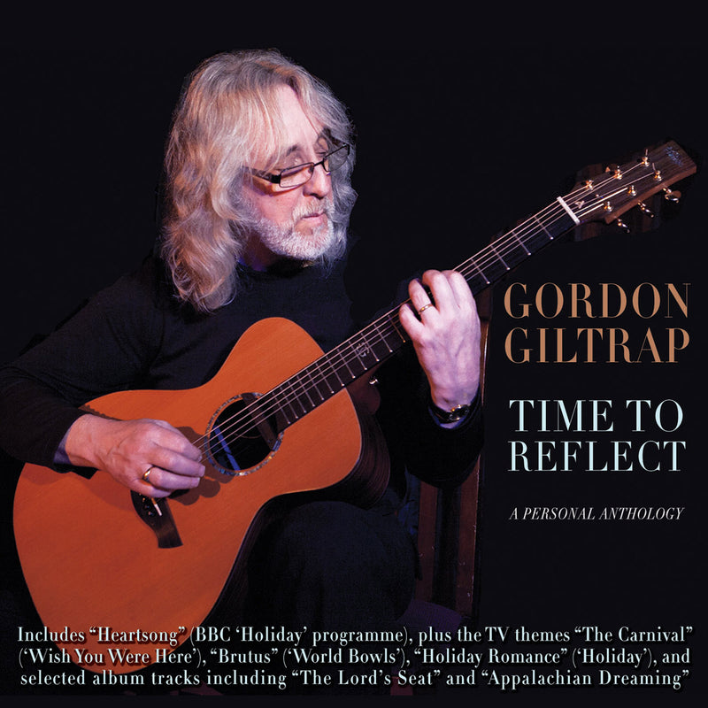 Gordon Giltrap - Time To Reflect: A Personal Anthology (CD)