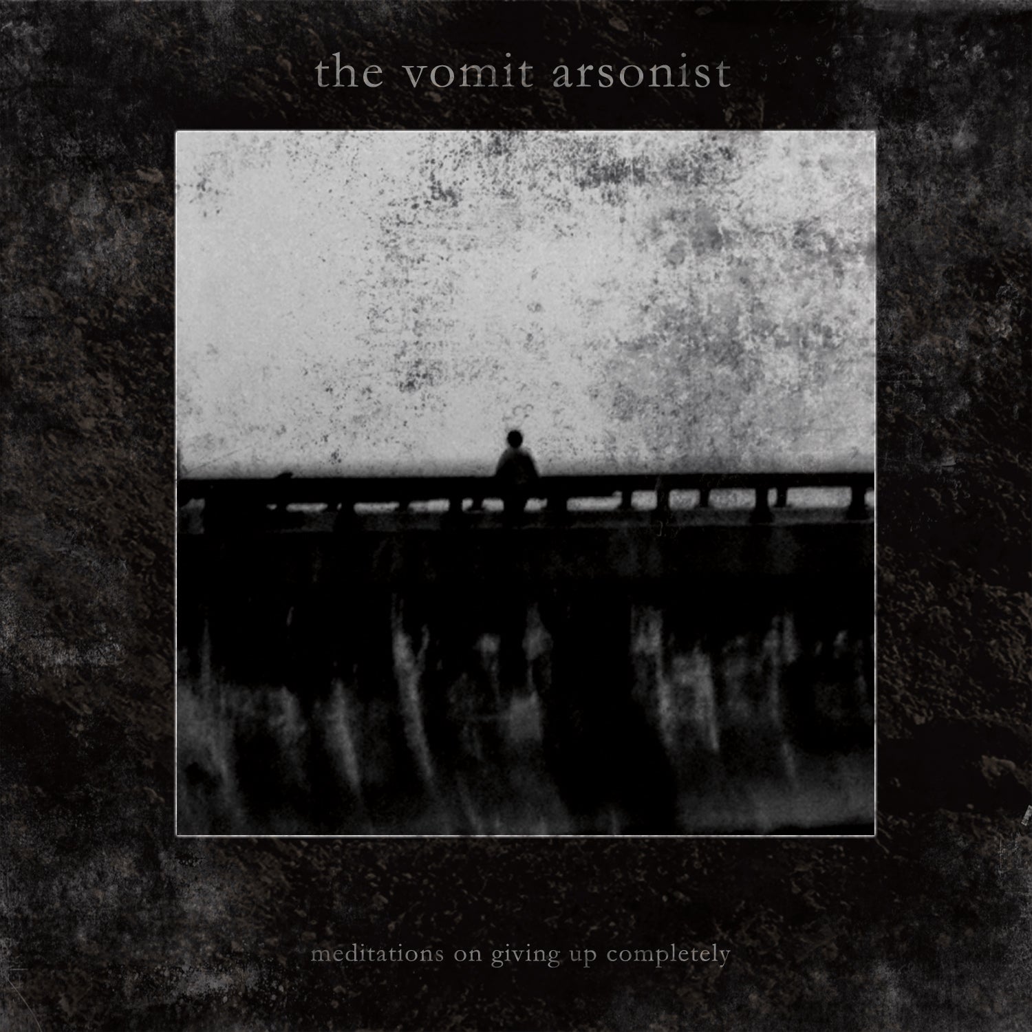 Vomit Arsonist - Meditations On Giving Up Completely (CD)