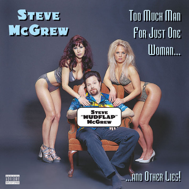 Steve (AKA Mudflap) McGrew - Too Much Man For Just One (CD)