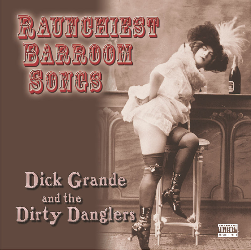 Grande, Dick/dirty Danglers -Raunchiest Barroom Songs (CD)