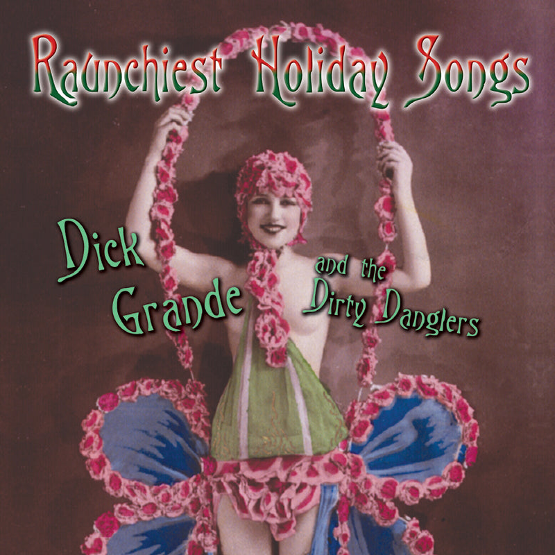 Grande, Dick/dirty Danglers -Raunchiest Holiday Songs (CD)