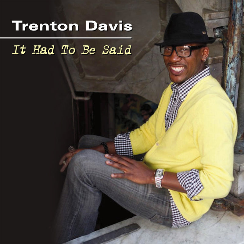 Trenton Davis - It Had To Be Said (CD)