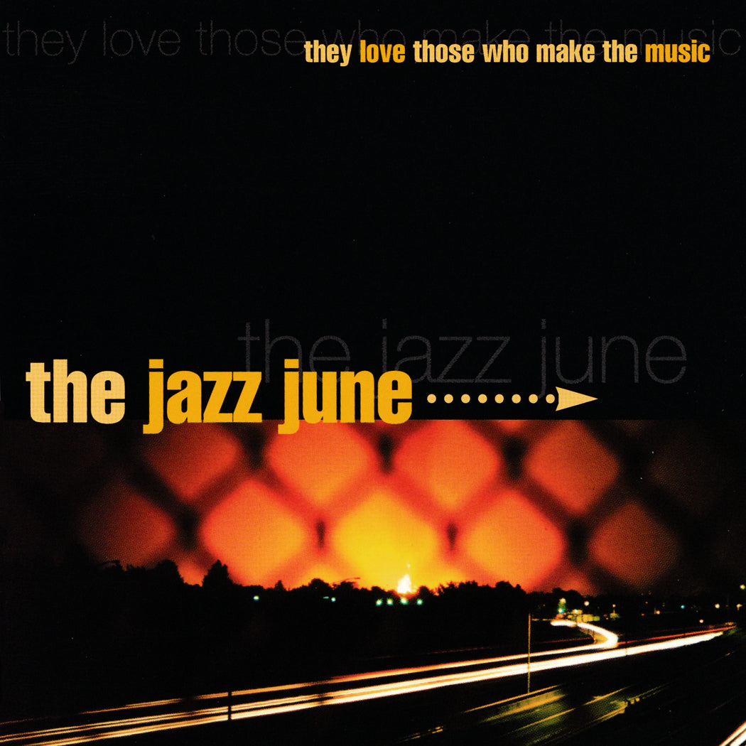 Jazz June - They Love Those Who Make the Music (CD)