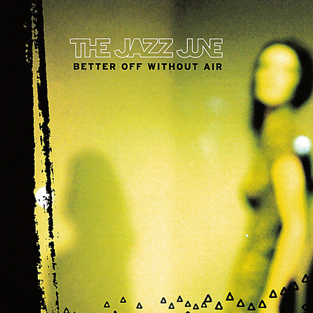 Jazz June - Better Off Without Air (CD)