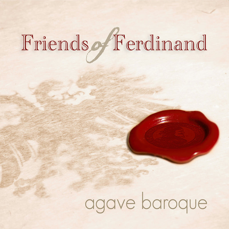 Agave Baroque - Friends Of Ferdinand (music From The Court Of The Holy Roman Emperor) (CD)
