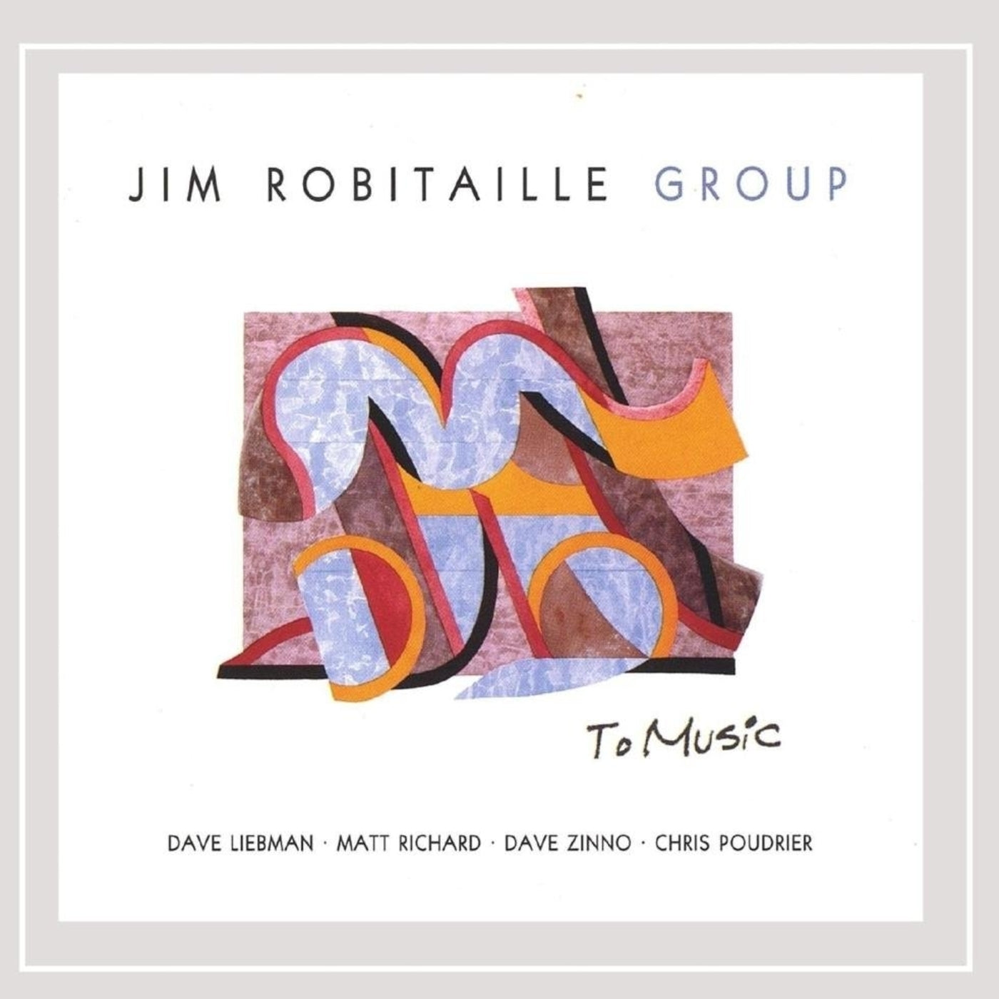 Jim Robitaille Group - To Music (CD)