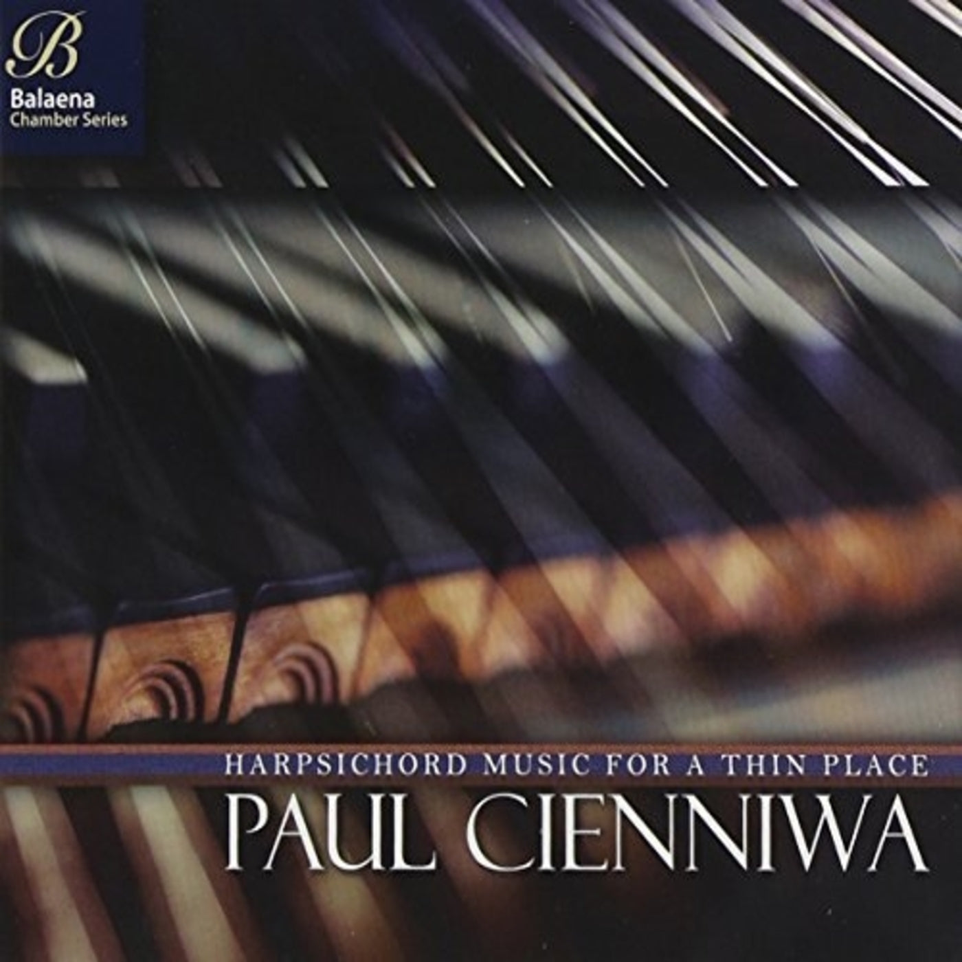 Paul Cienniwa - Harpsichord Music For A Thin Place (CD)