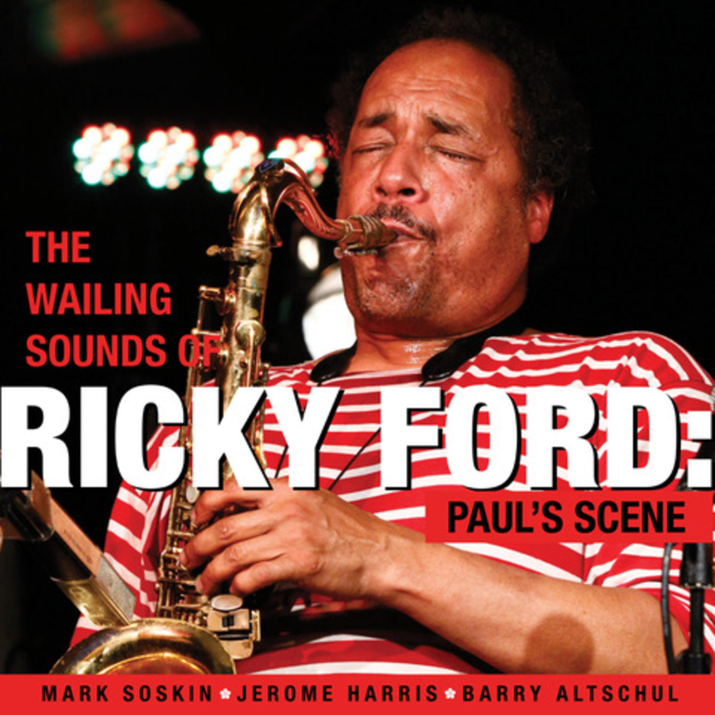Ricky Ford - The Wailing Sounds of Ricky Ford: Paul’s Scene (CD)