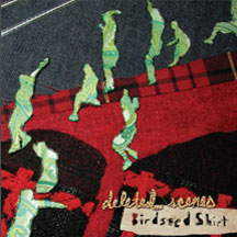 Deleted Scenes - Birdseed Shirt (CD)