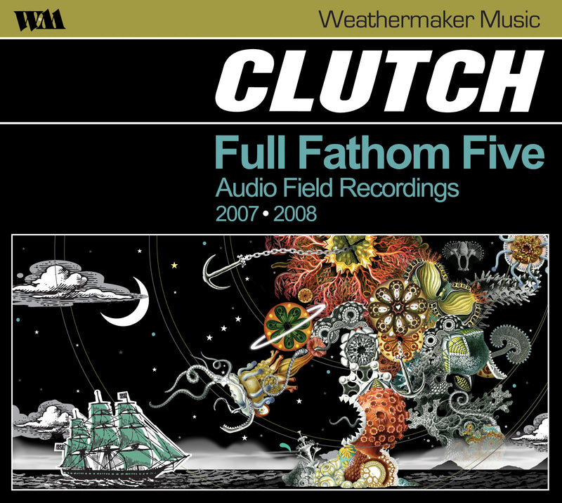 Clutch - Full Fathom Five: Audio Field Recordings 2007-2008 (CD)