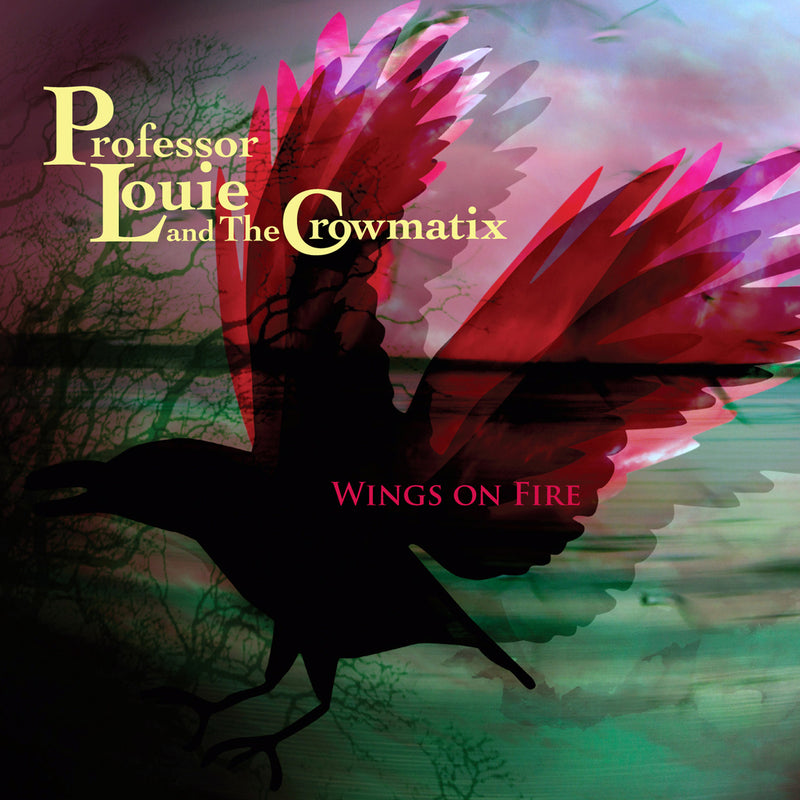 Professor Louie & The Crowmatix - Wings On Fire (CD)