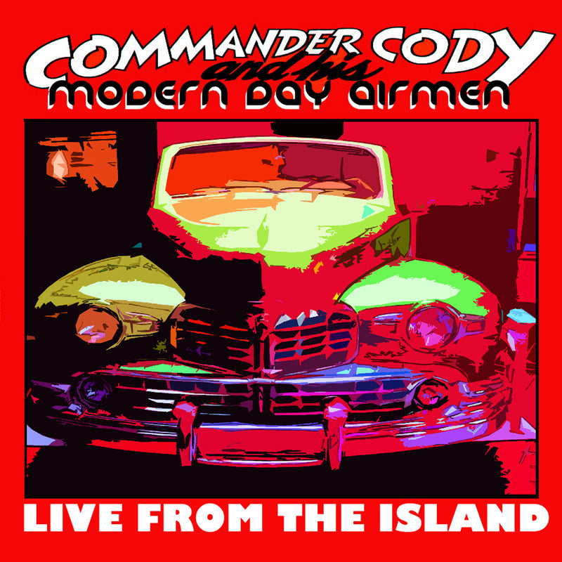 Commander Cody And His Modern Day Airmen - Live From The Island (CD)