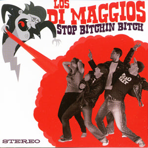 Los Di Maggios - Stop Bitchin Bitch (CD)