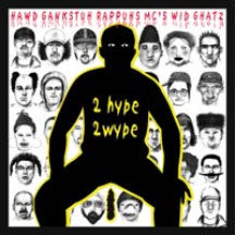 Hawd Gankstuh Rappuh MC's... - 2 Hype 2 Wype (CD)