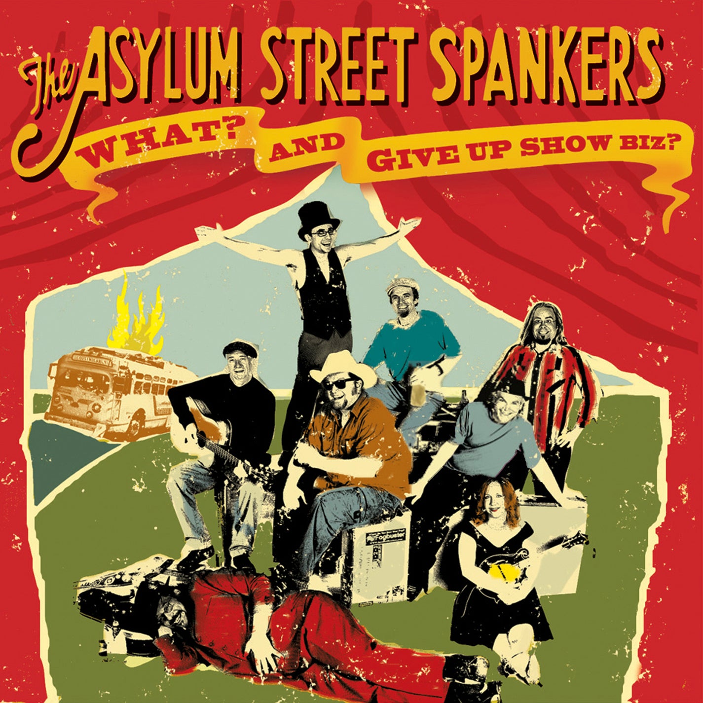 Asylum Street Spankers - What? And Give Up Show Biz? (CD)
