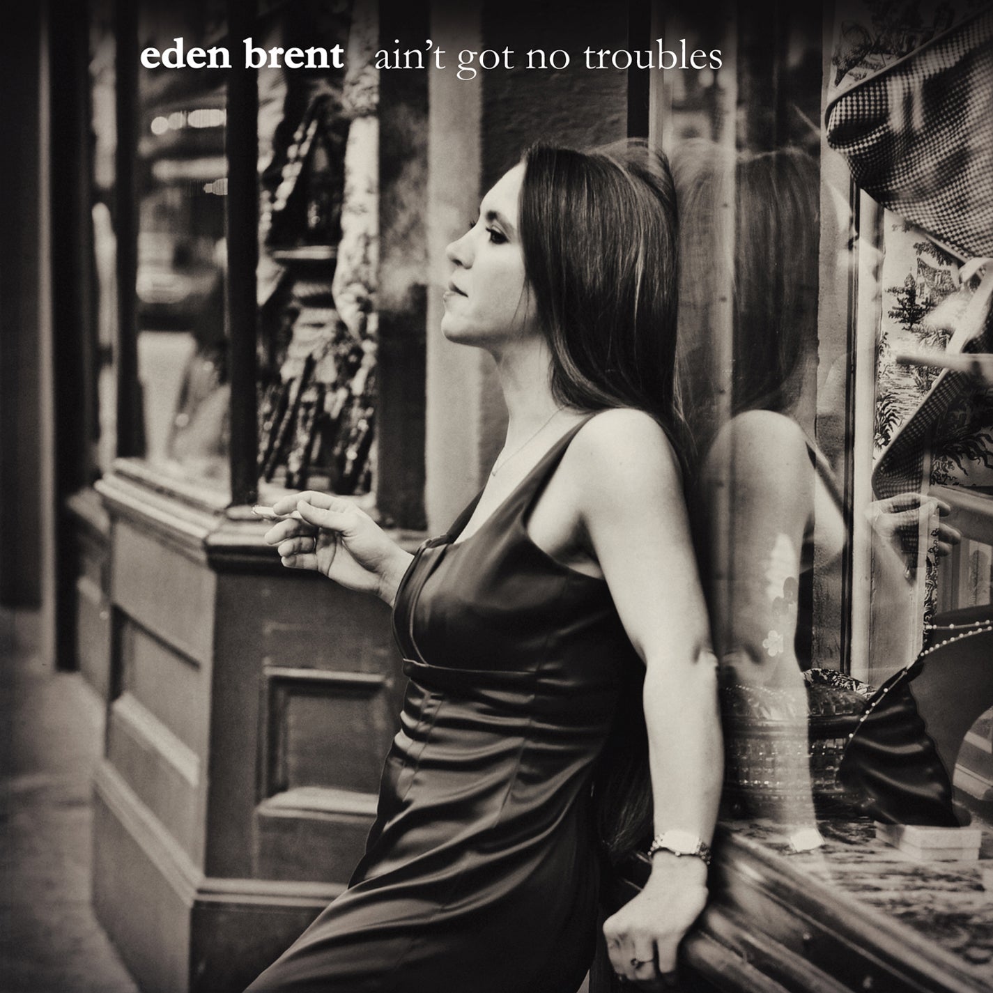 Eden Brent - Ain't Got No Troubles (CD)