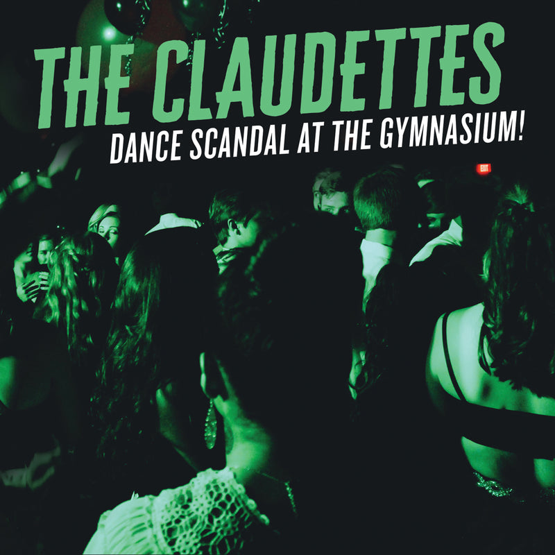 Claudettes - Dance Scandal At The Gymnasium! (CD)