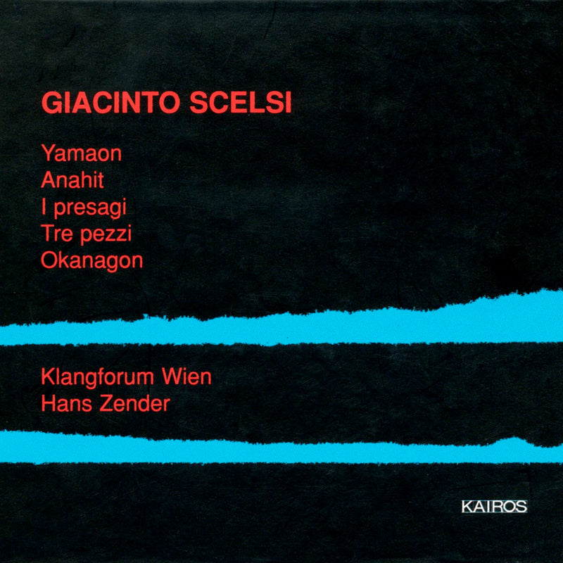 Klangforum Wien & Hans Ao Zender - Giacinto Scelsi: Yamaon/Anahit/i Presagi/Tre Pezzi/Okanagon (CD)