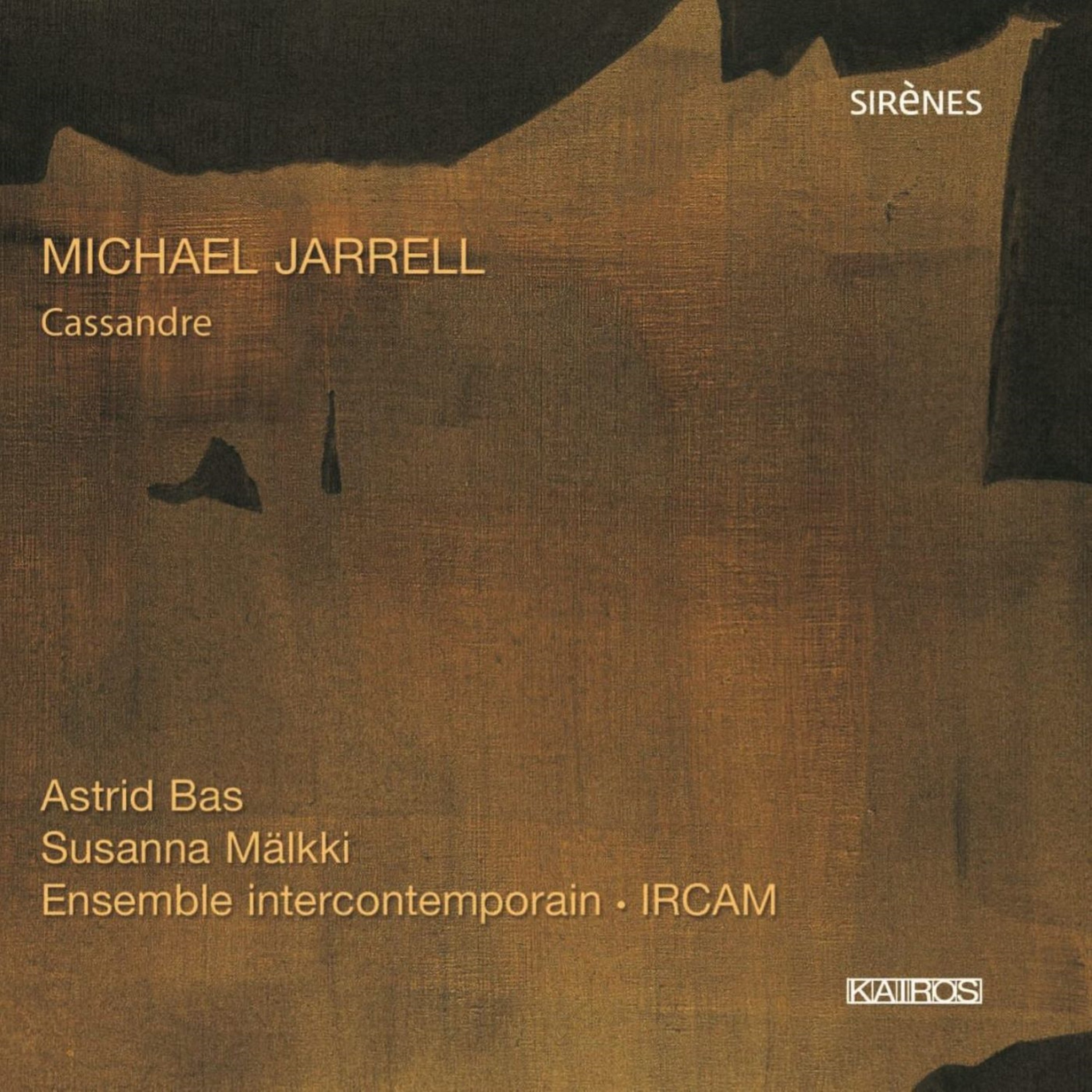 Ensemble Intercontemporain & Ircam & Bas - Michael Jarrell: Cassandre (CD)